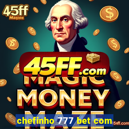 chefinho 777 bet com